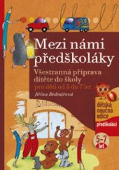 kniha Mezi námi předškoláky 3. všestranná příprava dítěte do školy pro děti od 5 do 7 let, CPress 2011