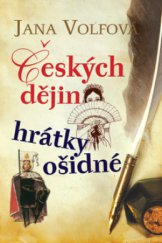 kniha Českých dějin hrátky ošidné, Leda 2008