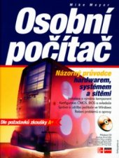 kniha Osobní počítač názorný průvodce hardwarem, systémem a sítěmi, CP Books 2005