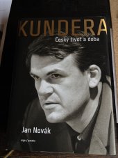 kniha Kundera Český život a doba, Argo/Paseka 2020