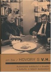 kniha Hovory s V.H. autentické svědectví o divadle, o kultuře, o letech šedesátých, XYZ 2012