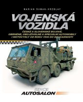 kniha Vojenská vozidla České a slovenské bojové, obrněné, obojživelné a speciální automobily i motocykly od r. 1906, CPress 2013