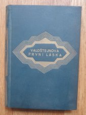 kniha Valdštejnova první láska 2. Historicko-romantický obraz., Vladimír Orel 1930