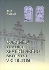 kniha Ojedinělá tradice zemědělského školství v Chrudimi, Regionální muzeum 2004