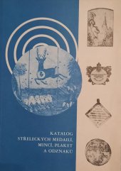 kniha Katalog střeleckých medailí, mincí, plaket a odznaků ze sbírek Krajského vlastivědněho muzea v Olomouci, Krajské vlastivědné muzeum 1979