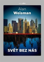 kniha Svět bez nás, Argo 2022