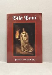 kniha Bílá paní Perchta s Rožmberka, Neznámé 1999