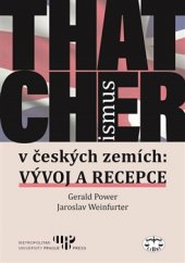 kniha Thatcherismus v českých zemích, Libri 2016