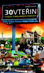 kniha 30 vteřin příběhy z reklamního podsvětí, Nakladatelství Lidové noviny 2010