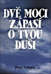 kniha Dvě moci zápasí o tvou duši, s.n. 2007