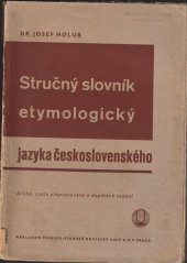 kniha Stručný slovník etymologický jazyka československého, Česká grafická Unie 1937