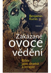 kniha Zakázané ovoce vědění bible jako drama a terapie, Eminent 2008