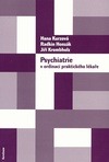 kniha Psychiatrie v ordinaci praktického lékaře postgraduální učebnice psychiatrie pro praktické lékaře, příručka k atestaci, každodenní pomocník v ambulanci, úvod do malé i velké psychiatrie, Karolinum  2003