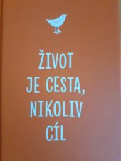 kniha Život je cesta, nikoliv cíl, Dobrovský s. r. o. 2016