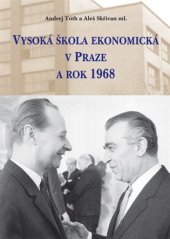 kniha Vysoká škola ekonomická v Praze a rok 1968, Agentura Pankrác 2019