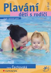 kniha Plavání dětí s rodiči výuka kojenců, batolat a předškolních dětí : do 6 let, Grada 2007