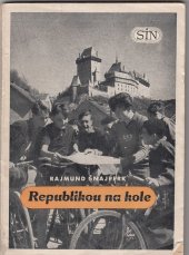 kniha Republikou na kole Cyklistické výlety a tury vybral a popsal Rajmund Šnajperk, Sportovní a turistické nakladatelství 1956