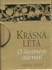 kniha Krásná léta o šťastném stárnutí, Slovart 2009