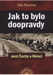 kniha Jak to bylo doopravdy mezi Čechy a Němci o Češích, Němcích a jiných tématech na pozadí memoárů člena smíšené rodiny, který pochází ze Sudet, Paprsky 2011