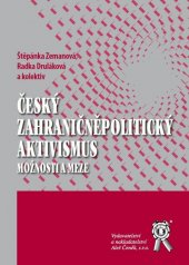 kniha Český zahraničněpolitický aktivismus. Možnosti a meze, Aleš Čeněk 2016