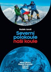 kniha Severní polokoule naší koule Mont Blanc, Mount Everest, Denali, Elbrus, s.n. 2019