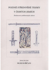 kniha Pozdně středověké tesáky v českých zemích zhodnocení publikovaných nálezů, Muzeum Říčany 2009