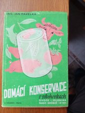 kniha Domácí konservace v plechovkách Ovoce - zelenina - maso - drůbež - ryby, Alois Neubert 1948