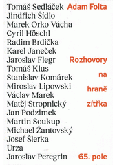 kniha Rozhovory na hraně zítřka Máme si budoucnost malovat narůžovo, nebo pociťovat skepsi? Podnětné rozhovory s výraznými osobnostmi českého veřejného života o budoucnosti člověka, společnosti a planety, 65. pole 2019