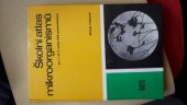 kniha Školní atlas mikroorganismů pro 1. až 4. ročník SPŠ [střední průmyslové školy] potravinářských, SNTL 1978