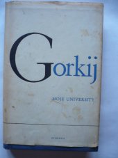 kniha Moje university 3. díl Autobiografická trilogie., Svoboda 1950