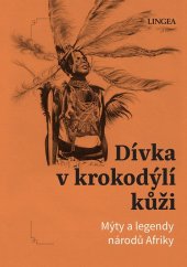 kniha Dívka v krokodýlí kůži Mýty a legendy národů Afriky, Lingea 2025