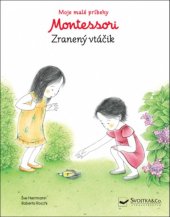 kniha Montessori Zranený vtáčik Moje malé príbehy, Svojtka 2017