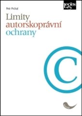 kniha Limity autorskoprávní ochrany, Leges 2016