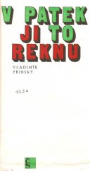 kniha V pátek jí to řeknu, Československý spisovatel 1985