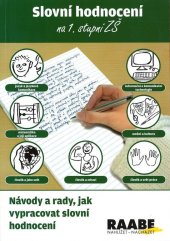 kniha Slovní hodnocení na 1. stupni ZŠ Návody a rady jak vypracovat slovní hodnocení, Raabe 2012