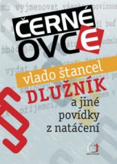 kniha Černé ovce Dlužník a jiné povídky z natáčení, Česká televize 2008