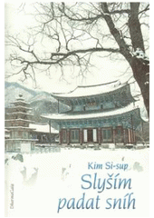 kniha Slyším padat sníh výbor z klasické poezie hansi korejského básníka 15. století, DharmaGaia 2010