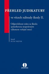 kniha Přehled judikatury ve věcech náhrady škody II. Odpovědnost státu za škodu způsobenou nesprávným výkonem veřejné moci, Wolters Kluwer 2017