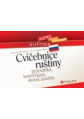 kniha Cvičebnice ruštiny gramatika, konverzace, slovní zásoba, CPress 2007