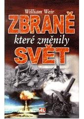 kniha Zbraně, které změnily svět, Alpress 2007