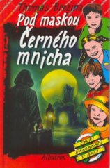 kniha Čtyři kamarádi v akci 4. - Pod maskou Černého mnicha, Albatros 2002