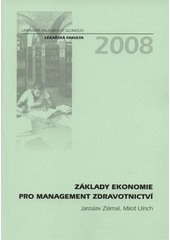 kniha Základy ekonomie pro management zdravotnictví, Univerzita Palackého v Olomouci 2008