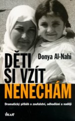 kniha Děti si vzít nenechám dramatický příběh o zoufalství, odhodlání a naději, Ikar 2005