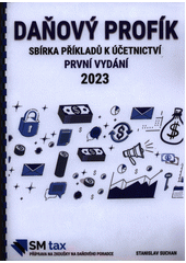 kniha Daňový profík Sbírka příkladů k účetnictví , SM Tax 2023