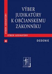 kniha Výber judikatúry k Občianskemu zákonníku 4. časť Dedenie, Iura Edition 2012
