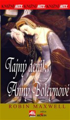 kniha Tajný deník Anny Boleynové, Alpress 2015