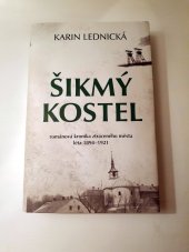 kniha Šikmý kostel 1. - léta 1894-1921 - románová kronika ztraceného města, Bílá vrána 2020