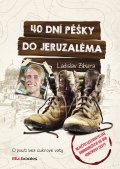 kniha 40 dní pěšky do Jeruzaléma, BizBooks 2015