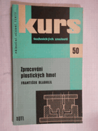 kniha Zpracování plastických hmot přehled zprac. plastických hmot lisováním a pomůcka pro praxi i školení : určeno pro dělníky, učně a studenty, SNTL 1962