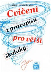 kniha Cvičení z pravopisu pro větší školáky, SPN 1995